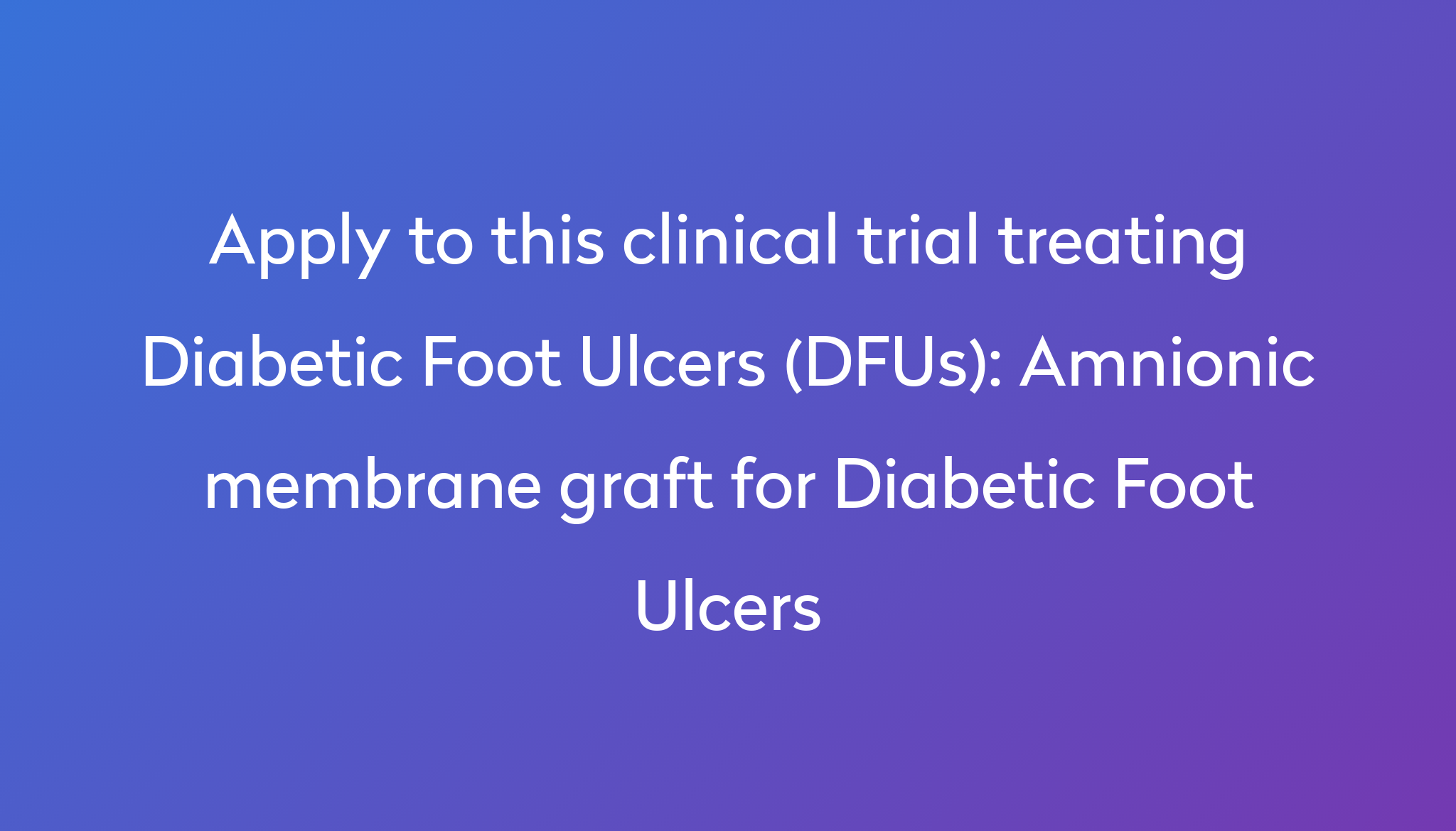 amnionic-membrane-graft-for-diabetic-foot-ulcers-clinical-trial-2023